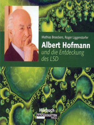 cover image of Albert Hofmann und die Entdeckung des LSD